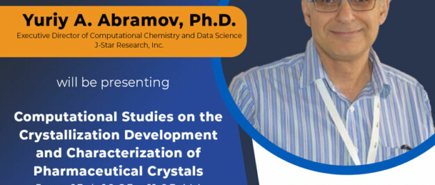 Join us for Dr. Yuriy A. Abramov's presentation on computational studies of pharmaceutical crystals at the Dr. David J.W. Grant Symposium, June 15, 2023, hosted by J-Star Research and Porton.