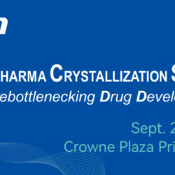 Banner for the 5th Pharma Crystallization Summit, featuring Industry Elites, on Sept. 26-27, 2024, at Crowne Plaza Princeton, NJ. Focused on debottlenecking drug development with insights from leading experts and Porton specialists.